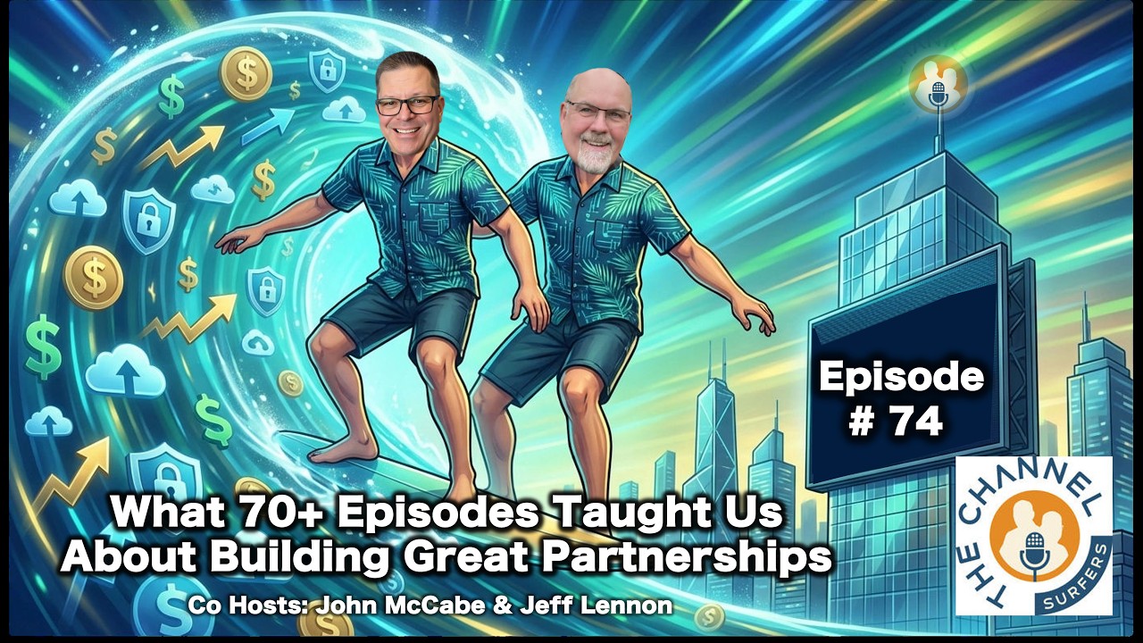 Channel Surfers Episode 74 cover art: What 70+ Episodes Taught Us About Building Great Partnerships