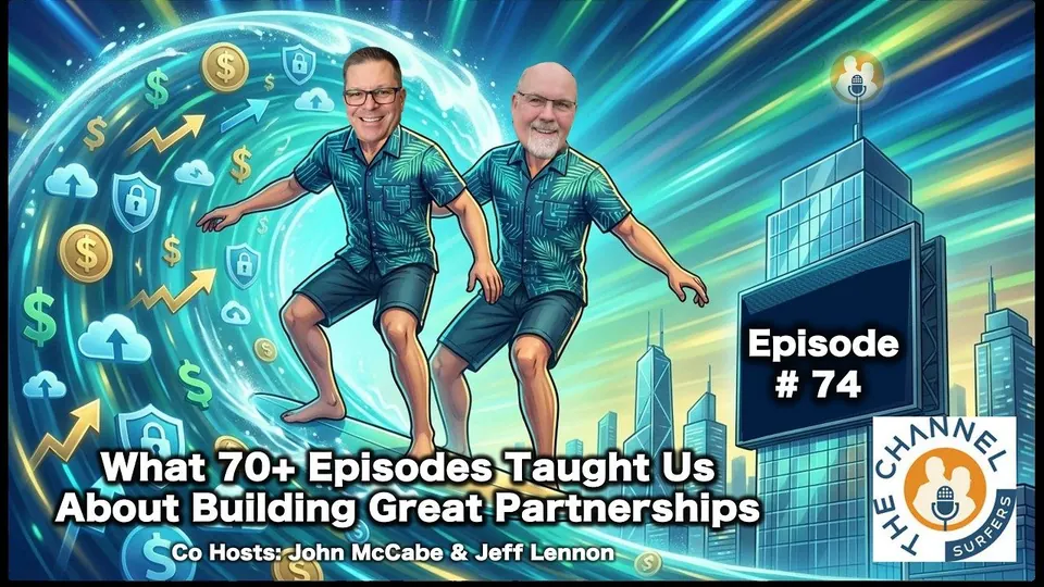 Channel Surfers Episode 74 cover art: What 70+ Episodes Taught Us About Building Great Partnerships